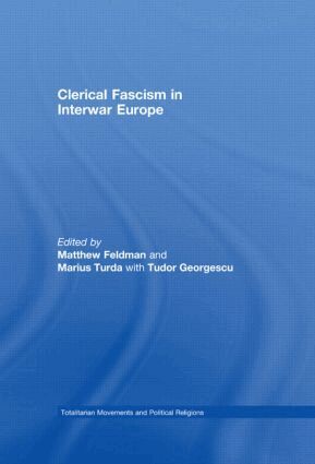 Matthew Feldman, Marius Turda, Tudor Georgescu - Clerical Fascism in Interwar Europe, Inbunden