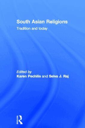 Karen Pechilis, Selva J. Raj - South Asian Religions, Inbunden