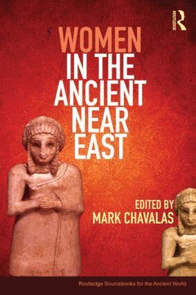 Mark Chavalas - Women in the Ancient Near East, Häftad