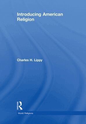 Charles H. Lippy - Introducing American Religion, Inbunden