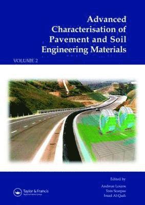 Advanced Characterisation of Pavement and Soil Engineering Materials, 2 Volume Set 1