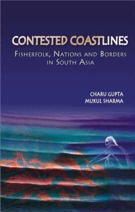 Charu Gupta, Mukul Sharma - Contested Coastlines, Inbunden