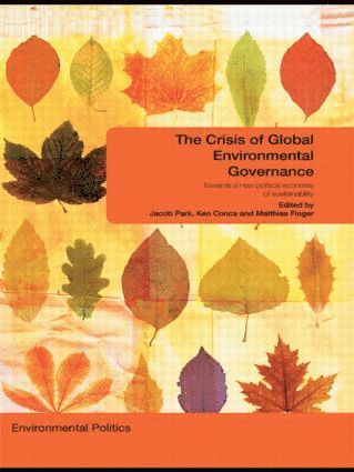 Jacob Park, Ken Conca, Matthias Finger, USA) Park, Jacob (Green Mountain College, American University) Conca, Ken (Ken Conca, Switzerland) Finger, Matthias (Swiss Federal Institute of Technology - Crisis of Global Environmental Governance, Häftad
