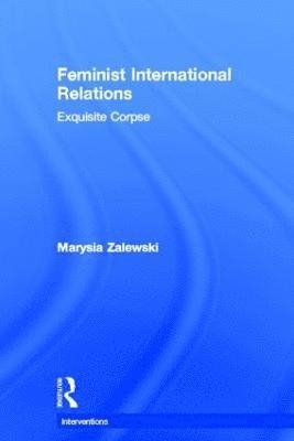 Marysia Zalewski - Feminist International Relations, Inbunden