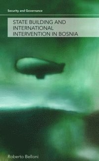 bokomslag State Building and International Intervention in Bosnia
