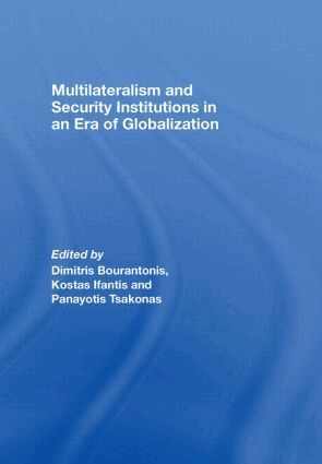 Dimitris Bourantonis, Kostas Ifantis, Panayotis Tsakonas - Multilateralism and Security Institutions in an Era of Globalization, Inbunden