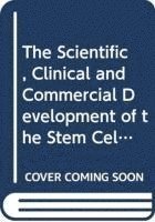 The Scientific, Clinical and Commercial Development of the Stem Cell