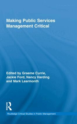 Graeme Currie, Jackie Ford, Nancy Harding, Mark Learmonth - Making Public Services Management Critical, Inbunden