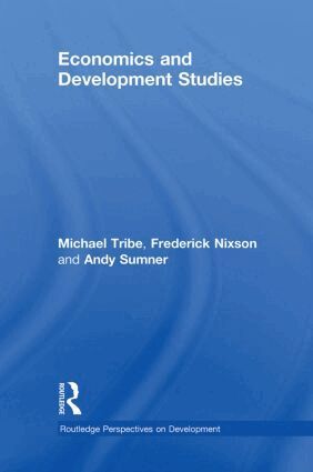 Michael Tribe, Frederick Nixson, Andy Sumner - Economics and Development Studies, Inbunden