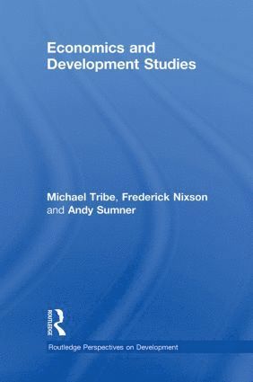 Michael Tribe, Frederick Nixson, Andy Sumner, UK) Tribe, Michael (University of Bradford, UK) Nixson, Frederick (University of Manchester, UK) Sumner, Andy (University of Sussex - Economics and Development Studies, Inbunden