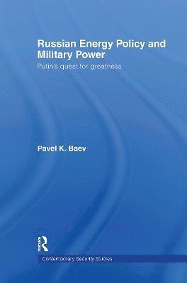 Russian Energy Policy and Military Power 1