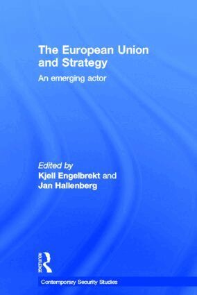 Kjell Engelbrekt, Jan Hallenberg - European Union and Strategy, Inbunden