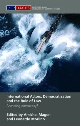 Amichai Magen, Leonardo Morlino - International Actors, Democratization and the Rule of Law, Inbunden