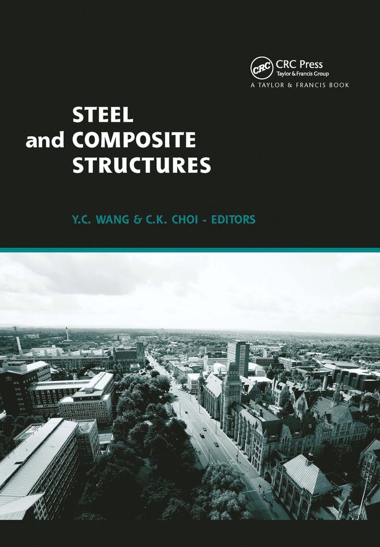 Y. C. Wang, C.K. Choi, UK) Wang, Y. C. (University of Manchester, South Korea) Choi, C.K. (Korean Advanced Institute of Science and Technology, Daejon, C. K. Choi - Steel and Composite Structures, Inbunden