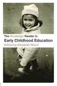 bokomslag The Routledge Reader in Early Childhood Education