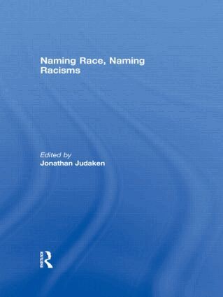 Jonathan Judaken - Naming Race, Naming Racisms, Inbunden