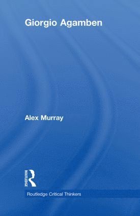 Alex Murray - Giorgio Agamben, Inbunden