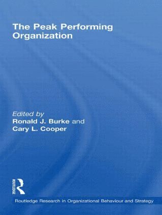 Ronald J. Burke, Cary L. Cooper, Canada) Burke, Ronald J. (York University, UK.) Cooper, Cary L. (American-born British psychologist and 50th Anniversary Professor of Organizational Psychology and Health at the Manchester Business School, University of Manchester - Peak Performing Organization, Inbunden