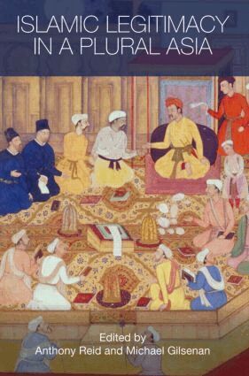 Anthony Reid, Michael Gilsenan - Islamic Legitimacy in a Plural Asia, Inbunden