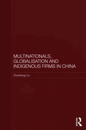 bokomslag Multinationals, Globalisation and Indigenous Firms in China