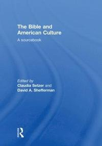 bokomslag The Bible and American Culture