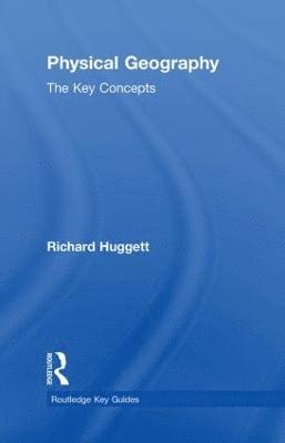 bokomslag Physical Geography: The Key Concepts