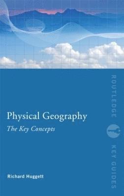 Physical Geography: The Key Concepts 1