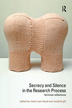 Róisín Ryan-Flood, Rosalind Gill - Secrecy and Silence in the Research Process, Inbunden