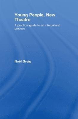 Noël Greig, Noel Greig - Young People, New Theatre, Inbunden