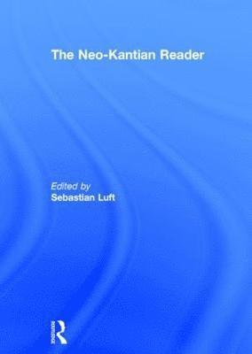 The Neo-Kantian Reader 1