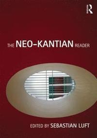 bokomslag The Neo-Kantian Reader