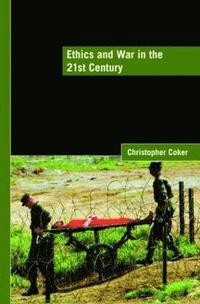 bokomslag Ethics and War in the 21st Century