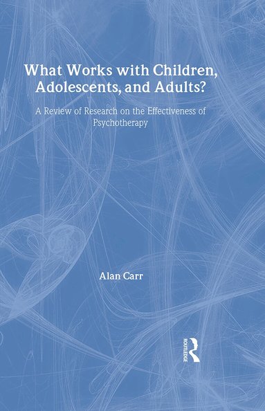 Alan Carr - What Works with Children, Adolescents, and Adults?, Inbunden