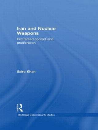 Saira Khan, Canada) Khan, Saira (McGill University - Iran and Nuclear Weapons, Inbunden