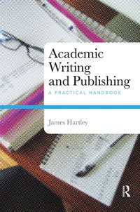 bokomslag Academic Writing and Publishing: A Practical Handbook