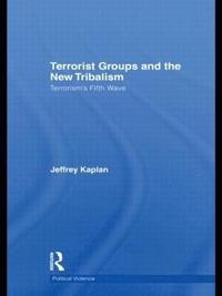bokomslag Terrorist Groups and the New Tribalism