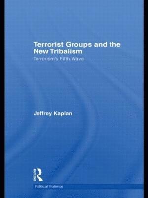 Terrorist Groups and the New Tribalism 1
