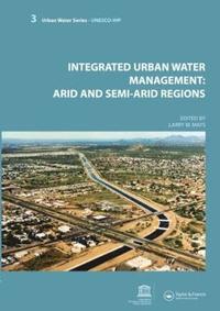 bokomslag Integrated Urban Water Management: Arid and Semi-Arid Regions
