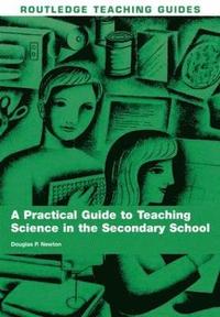 bokomslag A Practical Guide to Teaching Science in the Secondary School