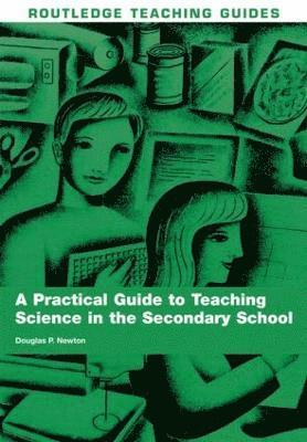 A Practical Guide to Teaching Science in the Secondary School 1