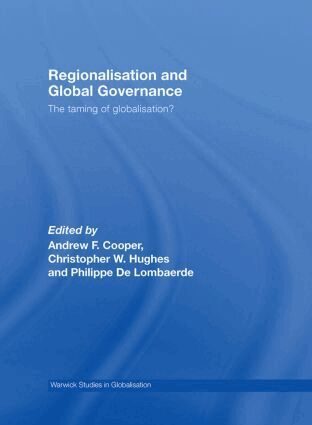 Andrew F. Cooper, Christopher W. Hughes, Philippe De Lombaerde - Regionalisation and Global Governance, Inbunden
