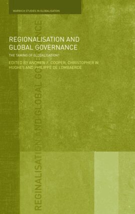Andrew F. Cooper, Christopher W. Hughes, Philippe De Lombaerde - Regionalisation and Global Governance, Häftad