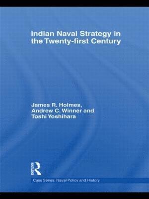 Indian Naval Strategy in the Twenty-first Century 1