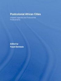 bokomslag Postcolonial African Cities