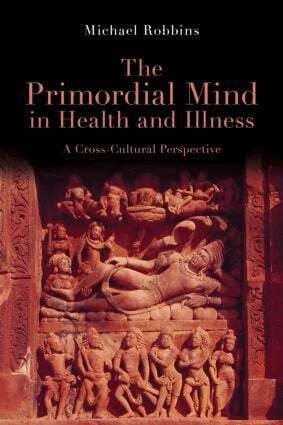 Michael Robbins - Primordial Mind in Health and Illness, Häftad