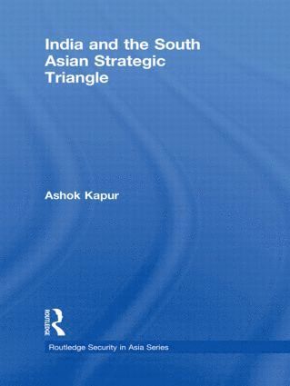 bokomslag India and the South Asian Strategic Triangle