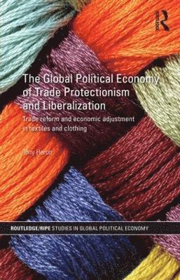 Tony Heron, UK) Heron, Tony (University of Sheffield - Global Political Economy of Trade Protectionism and Liberalization, Inbunden