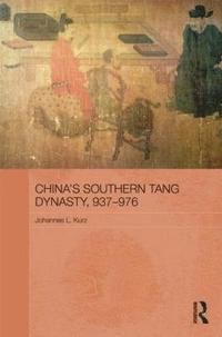 bokomslag China's Southern Tang Dynasty, 937-976