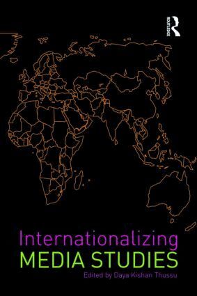 Daya Kishan Thussu - Internationalizing Media Studies, Häftad
