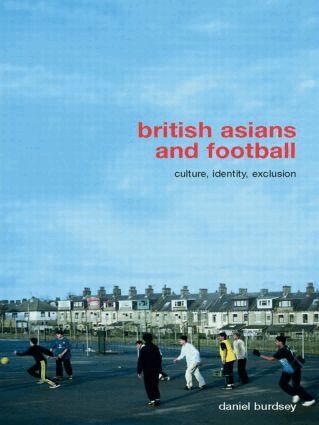 Daniel Burdsey - British Asians and Football, Häftad